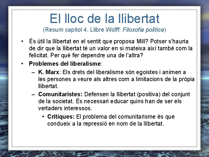 El lloc de la llibertat (Resum capítol 4. Llibre Wolff: Filosofia política) • És