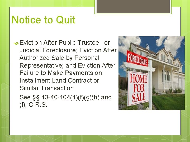 Notice to Quit Eviction After Public Trustee or Judicial Foreclosure; Eviction After Authorized Sale