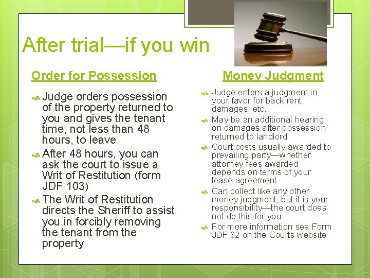 After trial—if you win Order for Possession Judge orders possession of the property returned