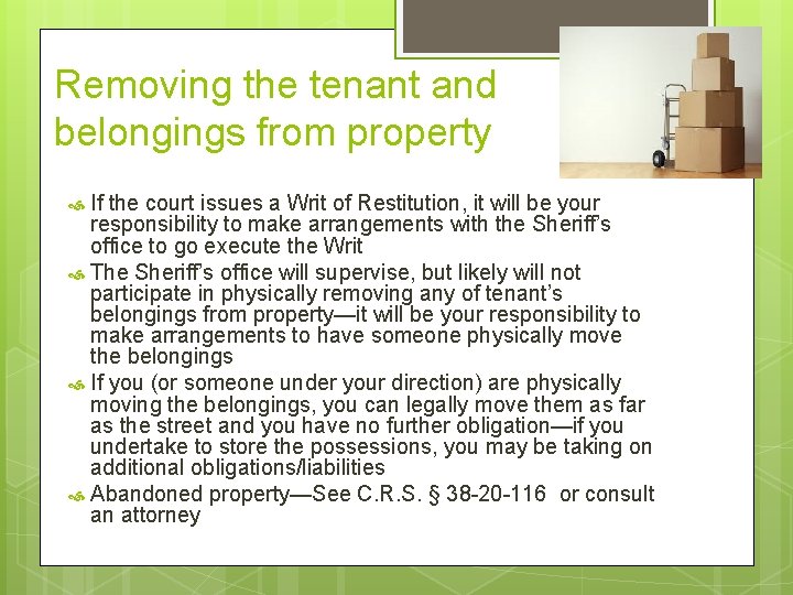 Removing the tenant and belongings from property If the court issues a Writ of