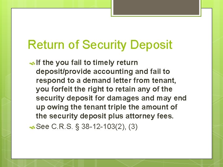 Return of Security Deposit If the you fail to timely return deposit/provide accounting and
