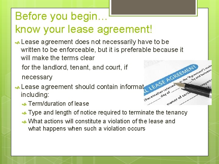Before you begin… know your lease agreement! Lease agreement does not necessarily have to