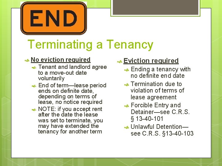 Terminating a Tenancy No eviction required Tenant and landlord agree to a move-out date