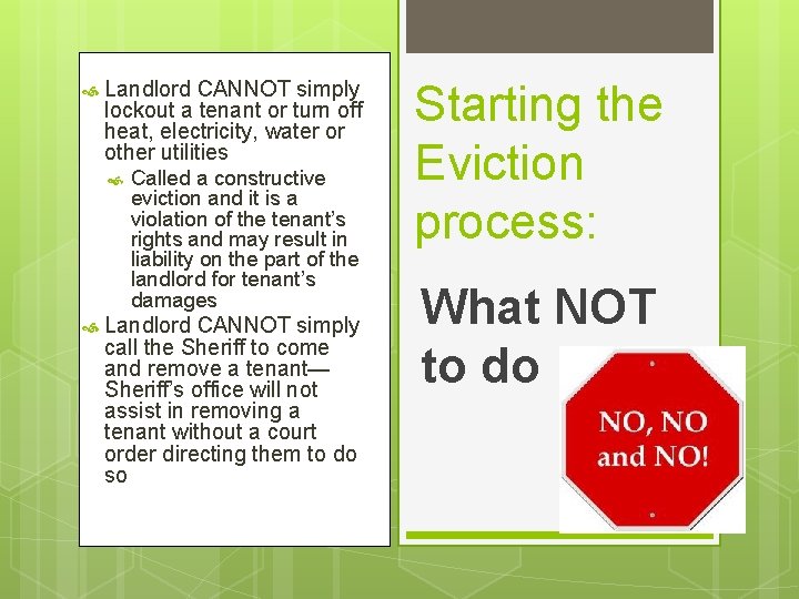  Landlord CANNOT simply lockout a tenant or turn off heat, electricity, water or