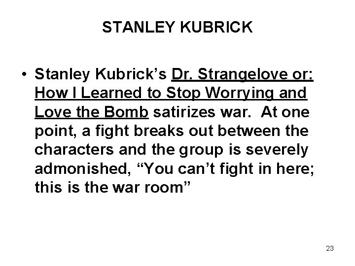 STANLEY KUBRICK • Stanley Kubrick’s Dr. Strangelove or: How I Learned to Stop Worrying