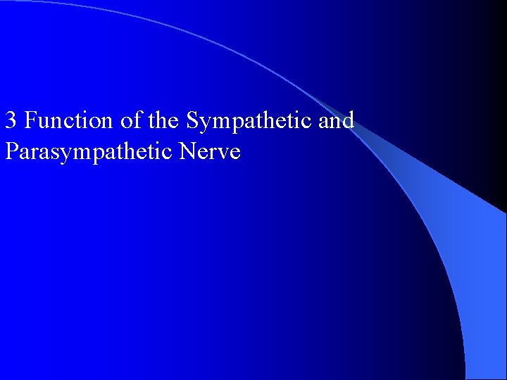 3 Function of the Sympathetic and Parasympathetic Nerve 