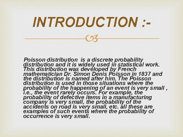 INTRODUCTION : Poisson distribution is a discrete probability distribution and it is widely used