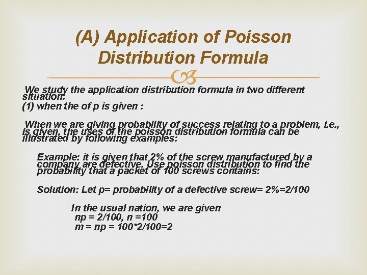 (A) Application of Poisson Distribution Formula We study the application distribution formula in two