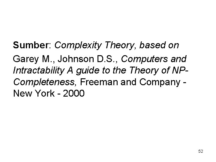 Sumber: Complexity Theory, based on Garey M. , Johnson D. S. , Computers and