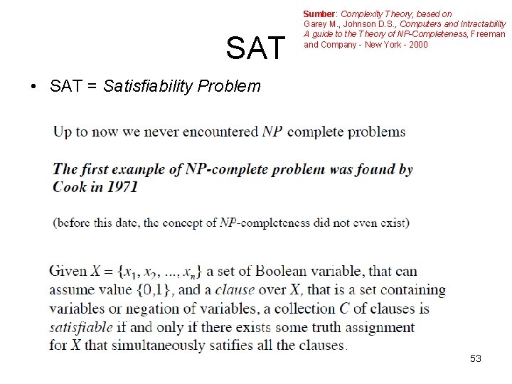 SAT Sumber: Complexity Theory, based on Garey M. , Johnson D. S. , Computers