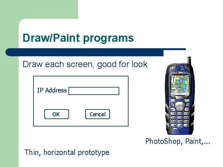 Draw/Paint programs Draw each screen, good for look IP Address OK Cancel Photo. Shop,