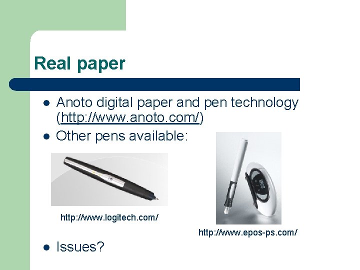 Real paper l l Anoto digital paper and pen technology (http: //www. anoto. com/)