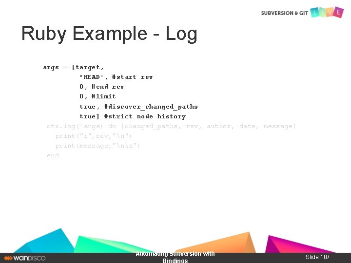 Ruby Example - Log args = [target, "HEAD", #start rev 0, #end rev 0,