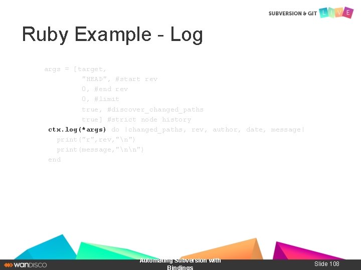 Ruby Example - Log args = [target, "HEAD", #start rev 0, #end rev 0,