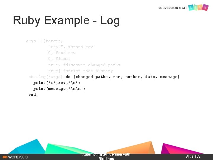 Ruby Example - Log args = [target, "HEAD", #start rev 0, #end rev 0,