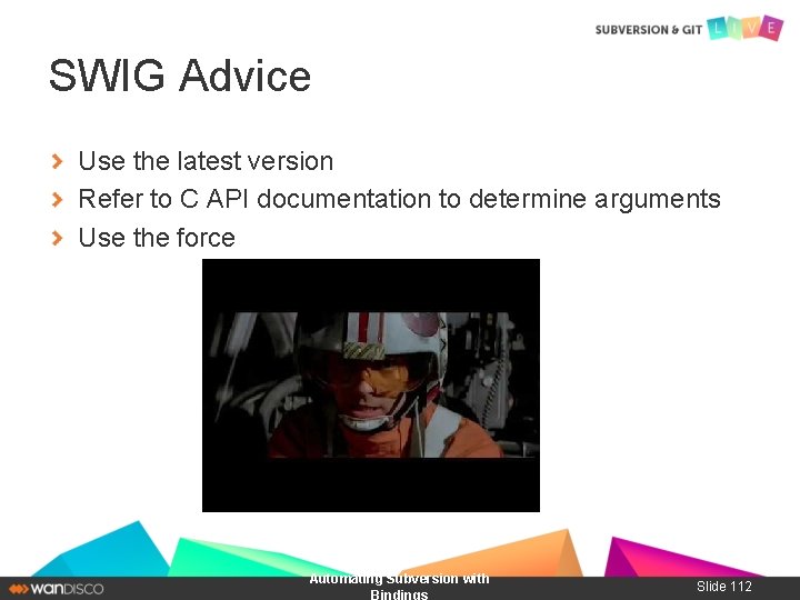 SWIG Advice Use the latest version Refer to C API documentation to determine arguments