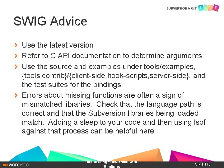 SWIG Advice Use the latest version Refer to C API documentation to determine arguments