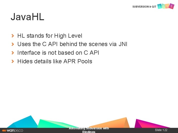 Java. HL HL stands for High Level Uses the C API behind the scenes