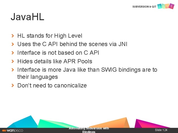 Java. HL HL stands for High Level Uses the C API behind the scenes