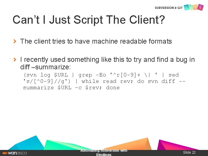 Can’t I Just Script The Client? The client tries to have machine readable formats