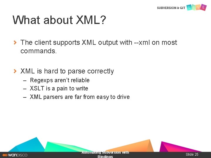 What about XML? The client supports XML output with --xml on most commands. XML