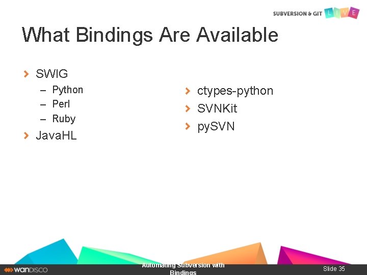 What Bindings Are Available SWIG – Python – Perl – Ruby Java. HL ctypes-python