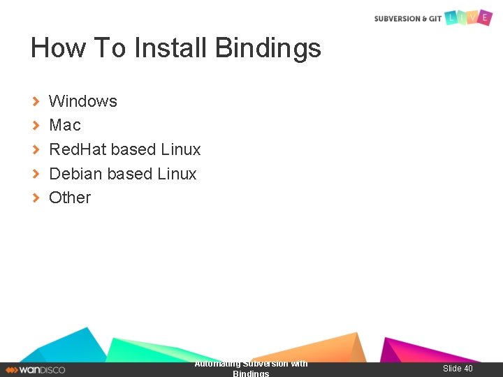 How To Install Bindings Windows Mac Red. Hat based Linux Debian based Linux Other