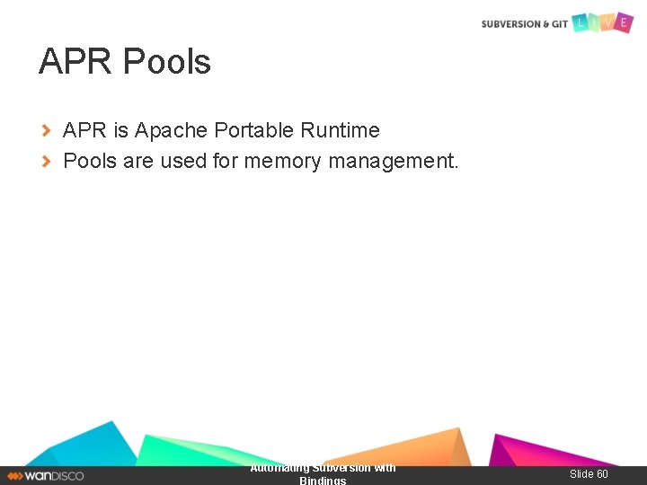 APR Pools APR is Apache Portable Runtime Pools are used for memory management. Automating
