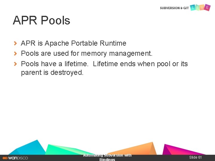 APR Pools APR is Apache Portable Runtime Pools are used for memory management. Pools