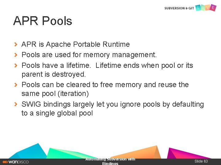 APR Pools APR is Apache Portable Runtime Pools are used for memory management. Pools