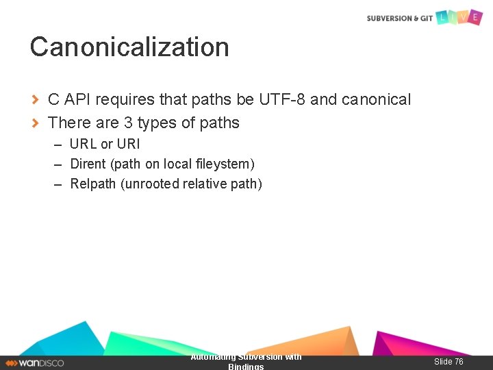 Canonicalization C API requires that paths be UTF-8 and canonical There are 3 types