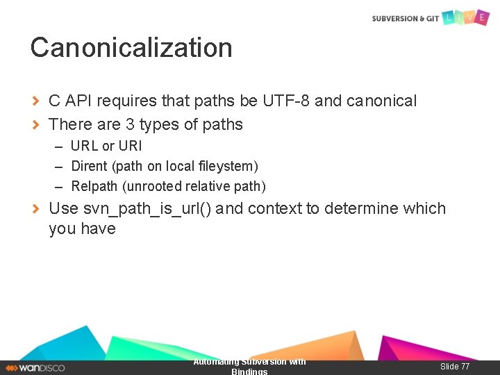 Canonicalization C API requires that paths be UTF-8 and canonical There are 3 types