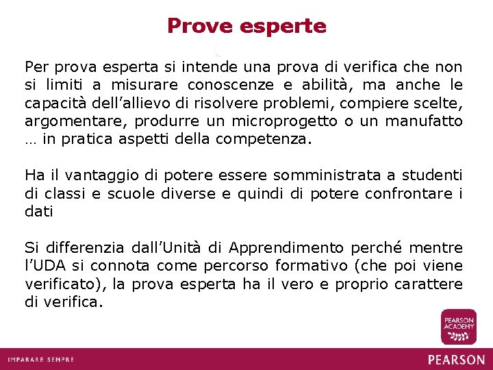 Prove esperte Per prova esperta si intende una prova di verifica che non si