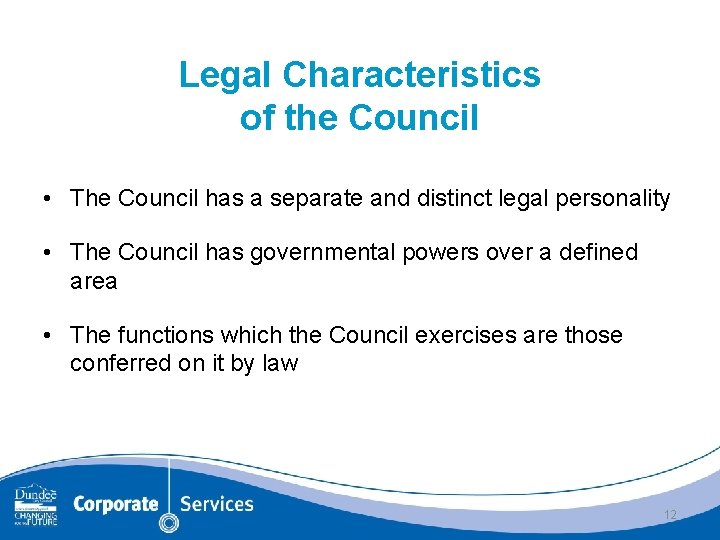 Legal Characteristics of the Council • The Council has a separate and distinct legal