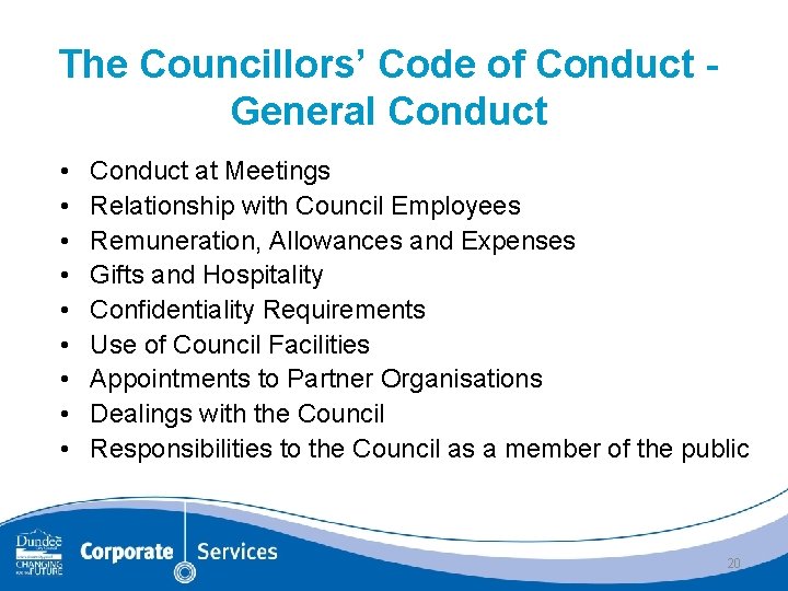 The Councillors’ Code of Conduct General Conduct • • • Conduct at Meetings Relationship