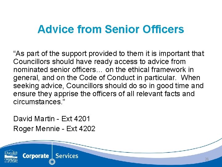 Advice from Senior Officers “As part of the support provided to them it is