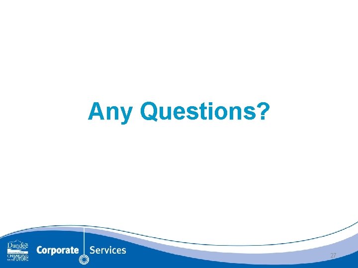 Any Questions? 27 