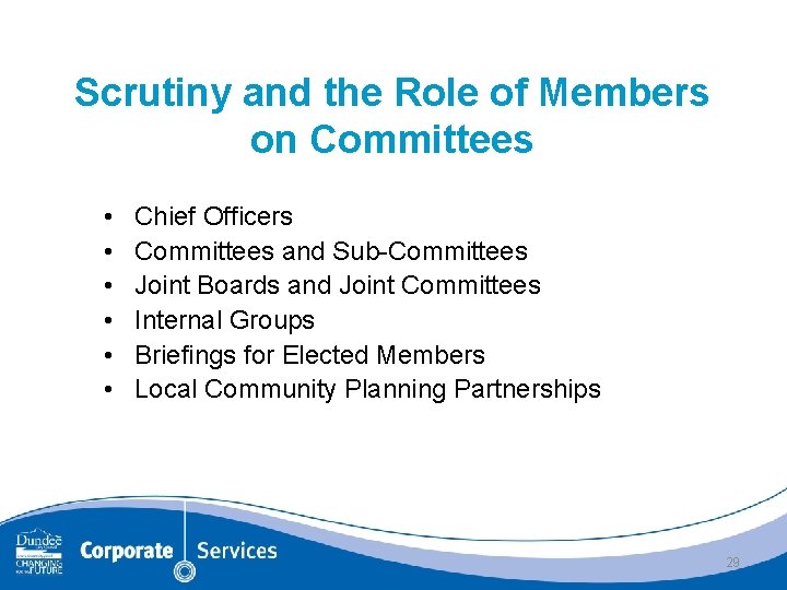 Scrutiny and the Role of Members on Committees • • • Chief Officers Committees