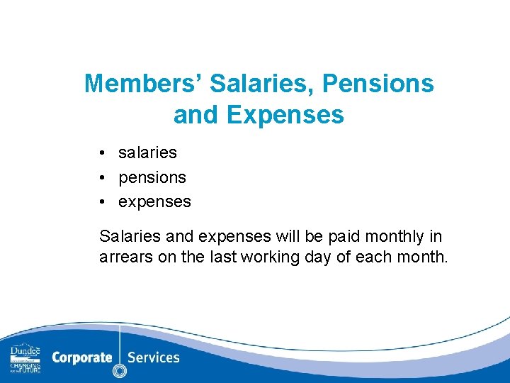 Members’ Salaries, Pensions and Expenses • salaries • pensions • expenses Salaries and expenses