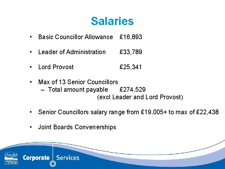 Salaries • Basic Councillor Allowance £ 16, 893 • Leader of Administration £ 33,