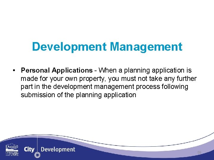 Development Management • Personal Applications - When a planning application is made for your