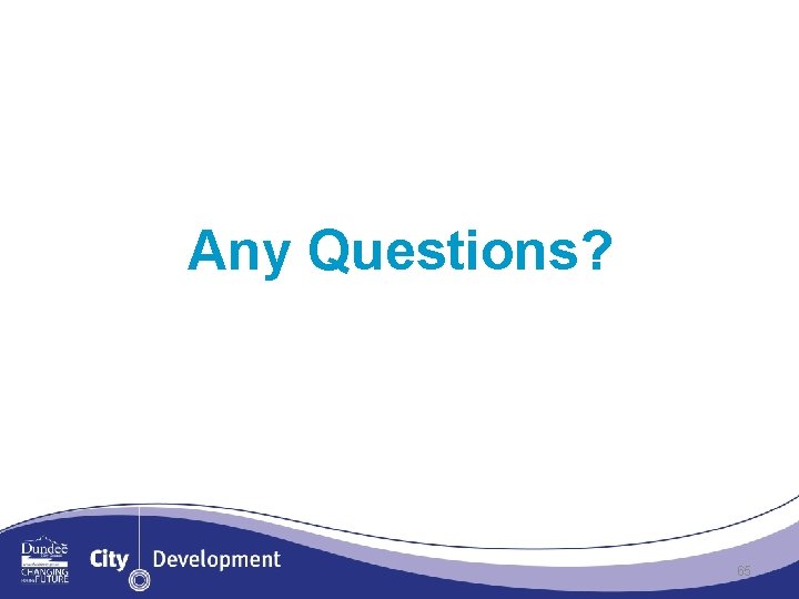 Any Questions? 65 