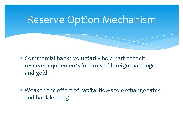 Reserve Option Mechanism Commercial banks voluntarily hold part of their reserve requirements in terms