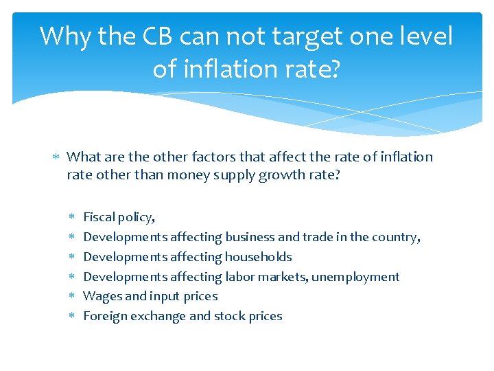 Why the CB can not target one level of inflation rate? What are the
