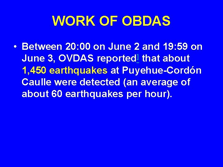 WORK OF OBDAS • Between 20: 00 on June 2 and 19: 59 on