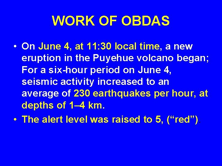 WORK OF OBDAS • On June 4, at 11: 30 local time, a new