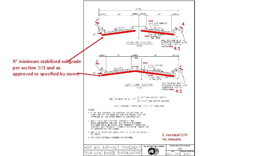 4 1’ Min. 4: 1 8” minimum stabilized subgrade per section 301 and as