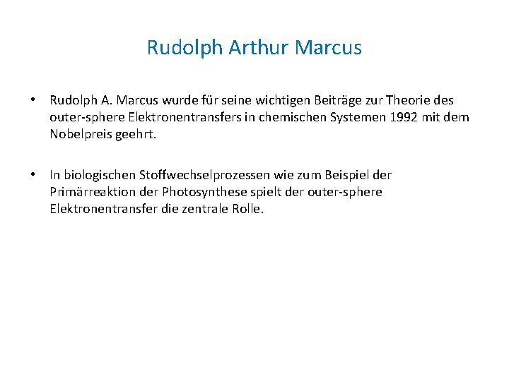 Rudolph Arthur Marcus • Rudolph A. Marcus wurde für seine wichtigen Beiträge zur Theorie