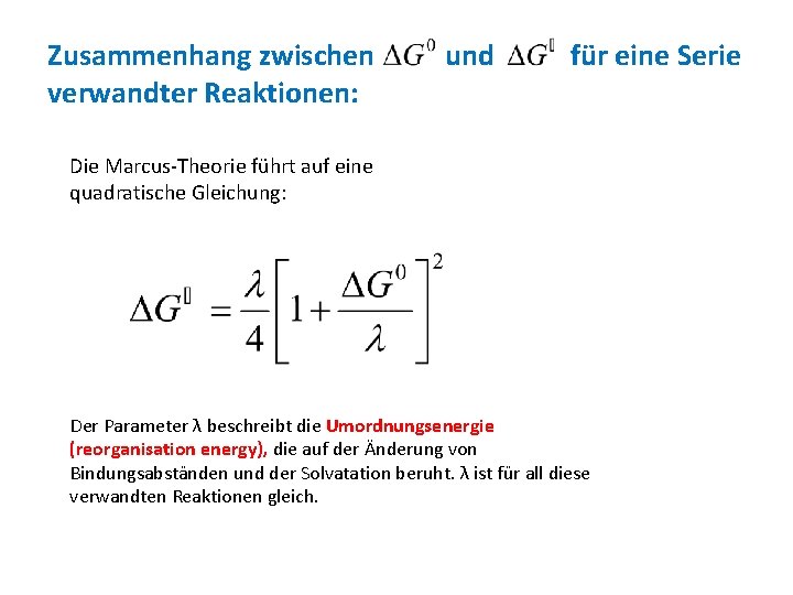 Zusammenhang zwischen verwandter Reaktionen: und für eine Serie Die Marcus-Theorie führt auf eine quadratische