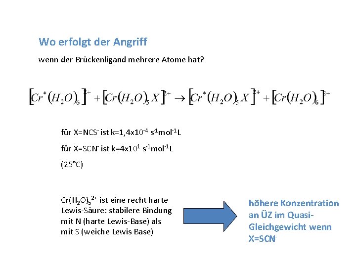 Wo erfolgt der Angriff wenn der Brückenligand mehrere Atome hat? für X=NCS- ist k=1,